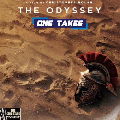 THE ODYSSEY (2026) Discussion - The Cine-Files One Takes #2
