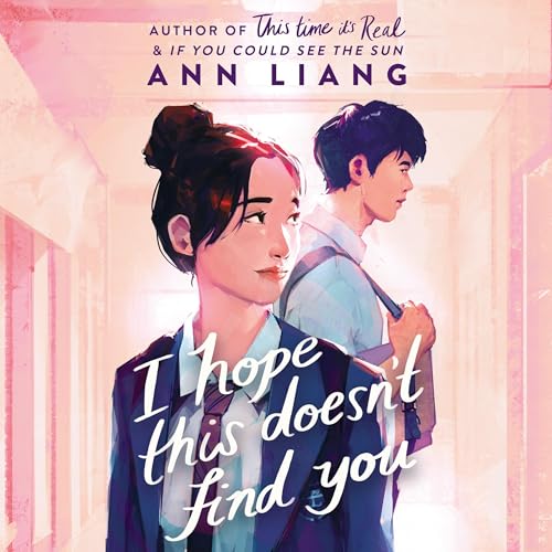 Audiobook: I Hope This Doesn't Find You by Ann Liang episode artwork