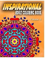 INSPIRATIONAL ADULT COLORING BOOKS - Vol.5: inspirational adult coloring books 1517694698 Book Cover