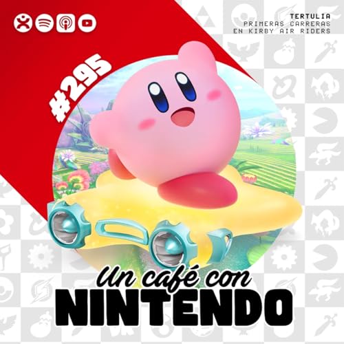 『Podcast #295 | Nuestras primeras carreras en Kirby Air Riders』のカバーアート