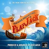 The Marvelous Misadventures of Flapjack Main Theme (From 'The Marvelous Misadventures of Flapjack')
