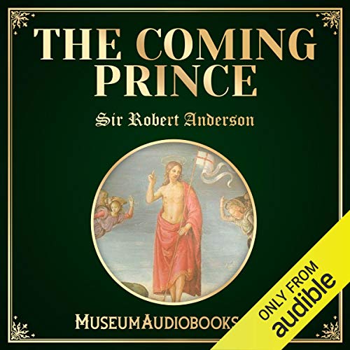 The Coming Prince by Sir Robert Anderson episode artwork