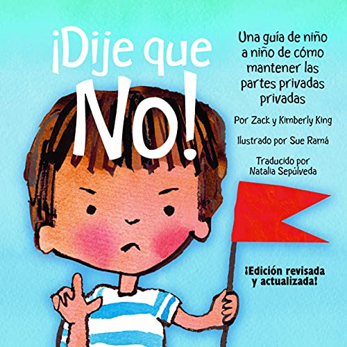 Â¡Dije que no!: Una guÃ­a de niÃ±o a niÃ±o de cÃ³mo mantener las partes privadas privadas (Spanish Edition)