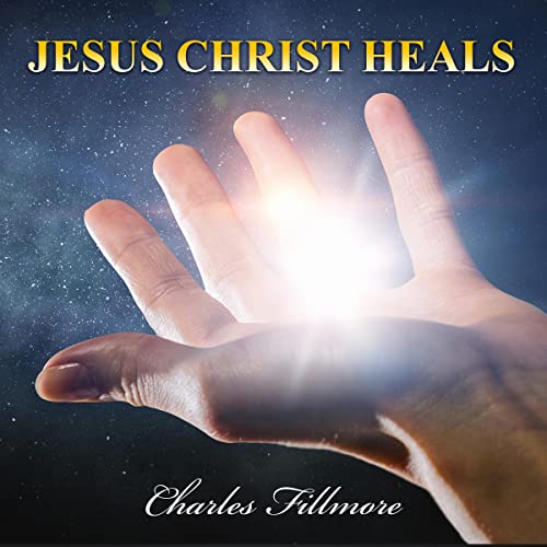 Jesus Christ Heals by Charles Fillmore episode artwork