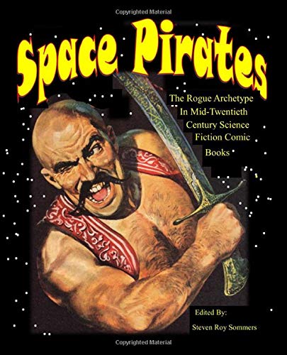 Space Pirates: The Rogue Archetype in Mid-Twentieth Century Comic Books