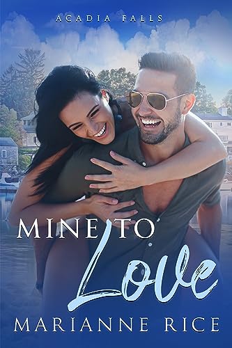 Mine to Love: (A small town frenemies to lovers office romance) (Acadia Falls Book 2)