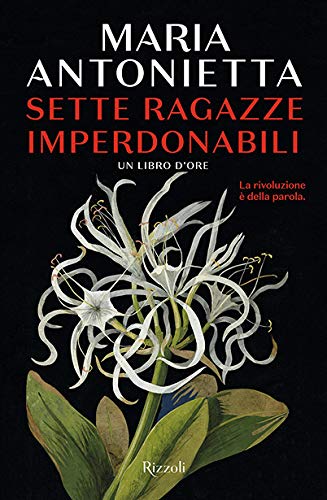 Amazon.it: Sette ragazze imperdonabili. Un libro d'ore - Maria Antonietta - Libri