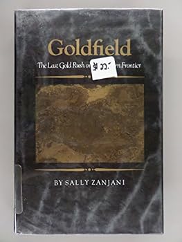 Hardcover Goldfield: The Last Gold Rush on the Western Frontier Book