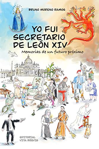 Yo fui secretario de León XIV: Memorias de un futuro próximo (Spanish Edition)