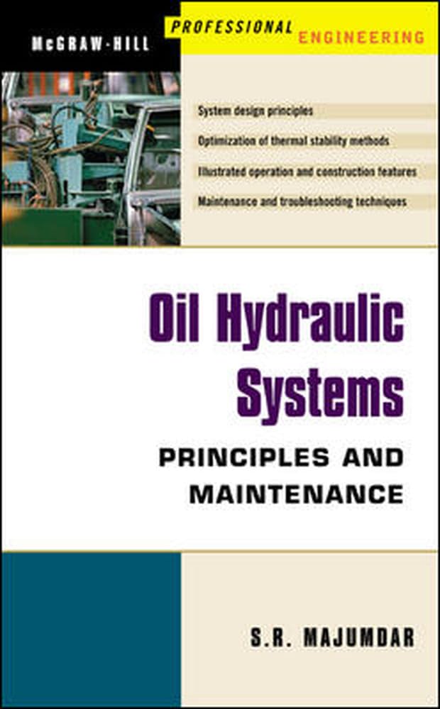 Oil Hydraulic Systems Principles and Maintenance Majumdar, S
