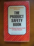  The Product Safety Book: The Ultimate Consumer Guide to Product Hazards