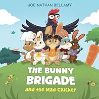 The Bunny Brigade and the Mad Clucker B0F5L8QS94 Book Cover