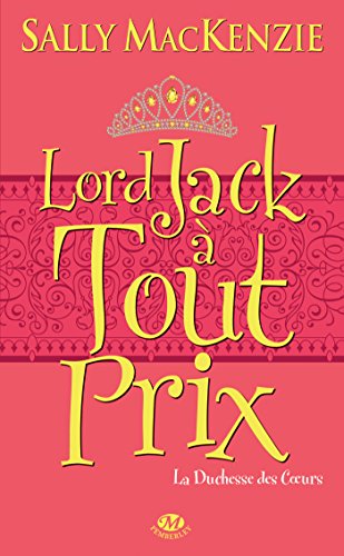 Télécharger Lord Jack à tout prix: La Duchesse des cœurs, T2 livre En ligne