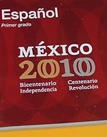 Espanol Primer Grado Mexico 2010 Bicentenario Independencia Centenario Revolucion 6074694206 Book Cover