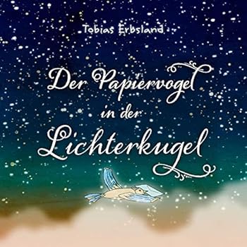 Paperback Der Papiervogel in der Lichterkugel [German] Book