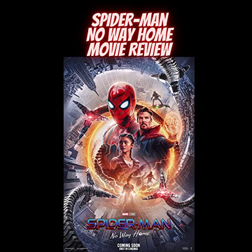 Spider-Man No Way Home Movie Review