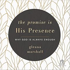 The Promise Is His Presence Audiolibro Por Glenna Marshall arte de portada