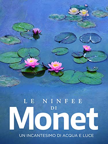 Le Ninfee di Monet: Un incantesimo di acqua e luce