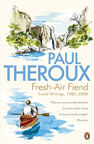 Preisvergleich Produktbild Fresh-air Fiend: Travel Writings, 1985-2000