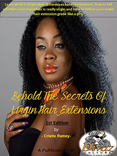 Behold The Secrets Of Virgin Hair Extensions (Behold The Secrets Of Virgin Hair Extensions 1st Edition) (English Edition)