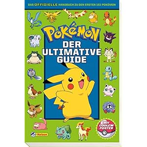 Pokémon: Der ultimative Guide: Das offizielle Handbuch zu den ersten 151 Pokémon | Mit coolem Poster