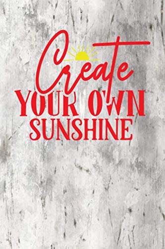 Create Your Own Sunshine: Journal 6x9 Red Granite