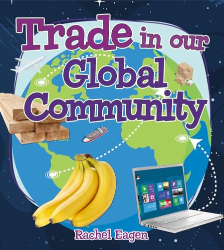 Trade in Our Global Community (Money Sense: An Introduction to Financial Literacy)