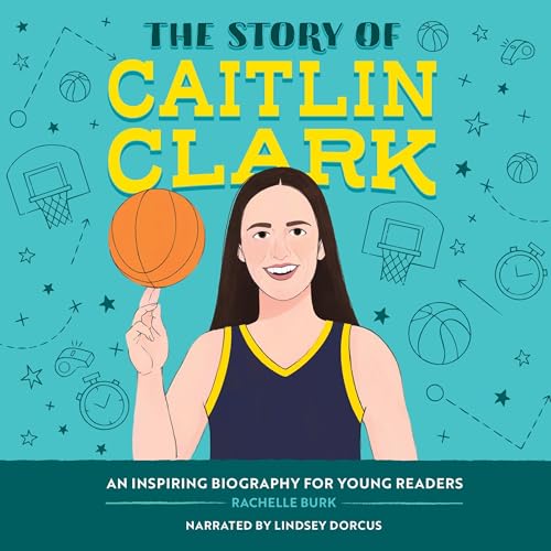 The Story of Caitlin Clark: An Inspiring Biography for Young Readers by Rachelle Burk episode artwork