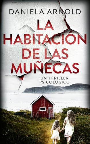 LA HABITACIÓN DE LAS MUÑECAS: Un thriller psicológico