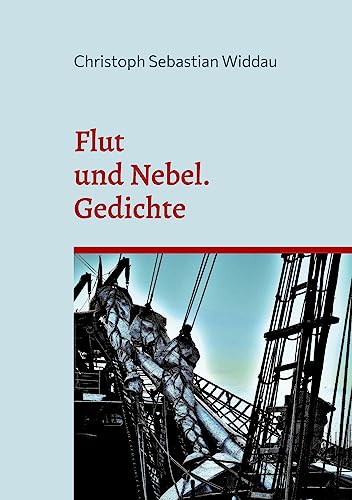 Flut und Nebel: Gedichte (German Edition) - Widdau, Christoph Sebastian