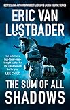  Lustbader, E: Sum of All Shadows (Testament, Band 4)