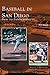 Baseball in San Diego: From the Padres to Petco