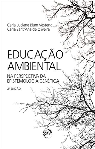 Educação ambiental na perspectiva da epistemologia genética 2. Edição: