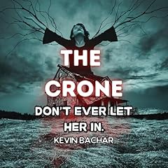 The Crone: Don't Ever Let Her In cover art