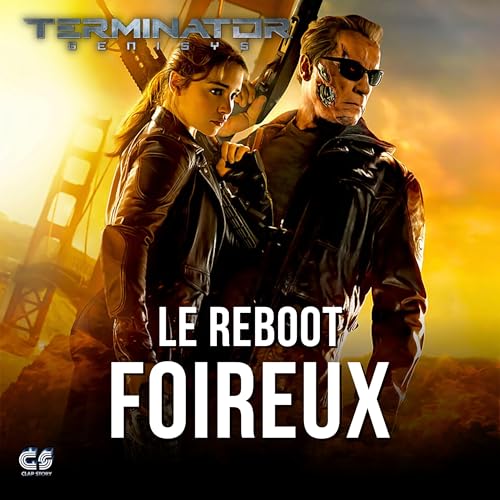 Terminator Genisys : le reboot qui a tout d&eacute;r&egrave;gl&eacute;
