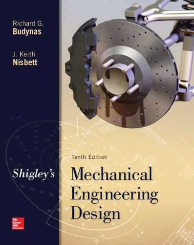 Shigley's Mechanical Engineering Design (McGraw-Hill Series in Mechanical Engineering) Shigley's Mechanical Engineering Design (McGraw-Hill Series in Mechanical Engineering)
