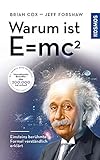Warum ist E = mc²?: Einsteins berühmte Formel verständlich erklärt - Brian Cox, Jeff Forshaw 