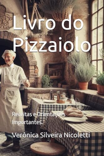 Livro do Pizzaiolo: Receitas e Orientações Importantes.