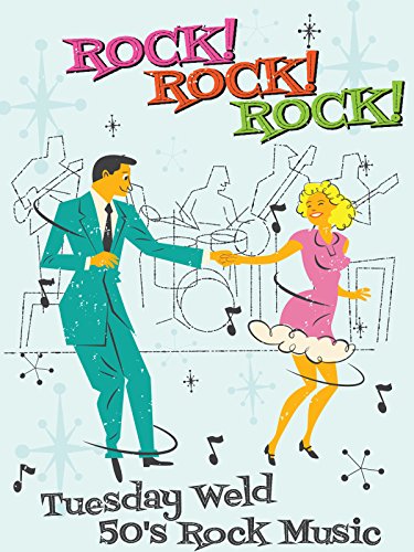 Rock! Rock! Rock! Tuesday Weld 50 s Rock Music