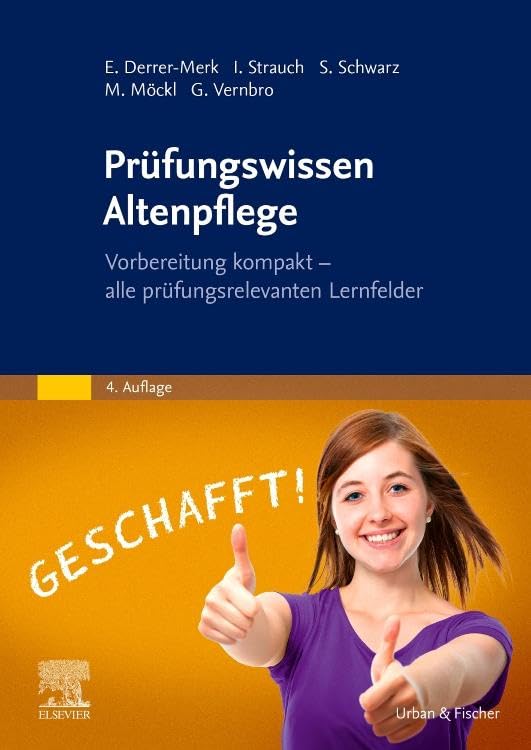 Prüfungswissen Altenpflege: Vorbereitung kompakt – alle prüfungsrelevanten Lernfelder