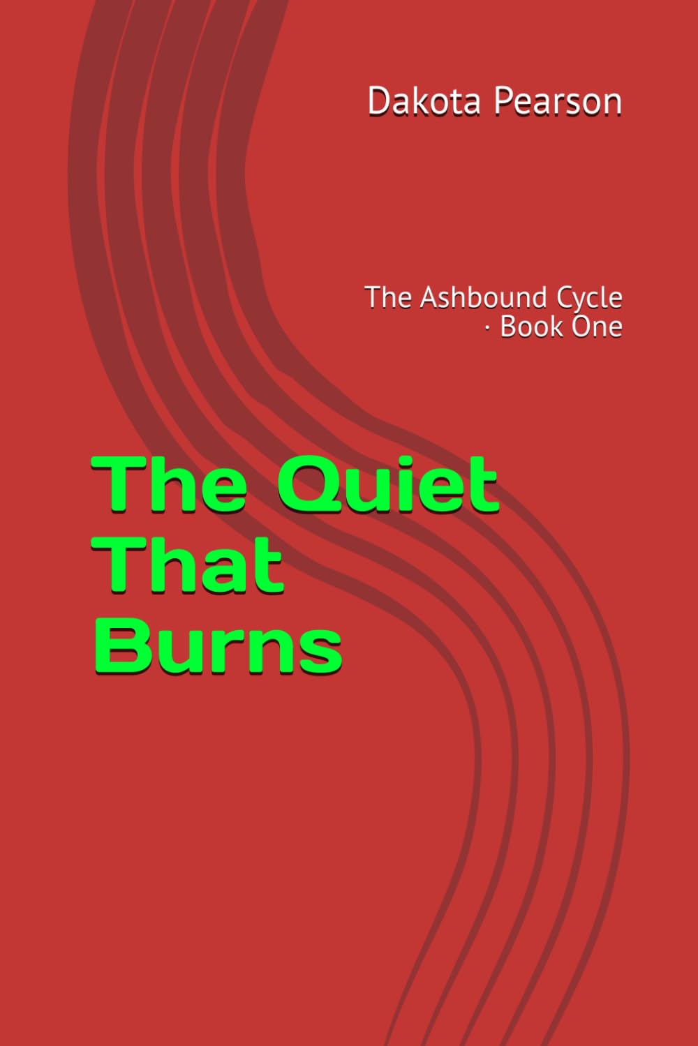 The Quiet That Burns: The Ashbound Cycle · Book One