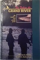 Fly Fishing the Grand River: The angler's vest pocket guide 0969944306 Book Cover