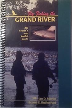 Fly Fishing the Grand River: The angler's vest pocket guide