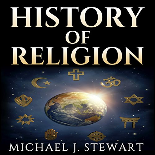 History of Religion (Audible Audio Edition) Michael J. Stewart, Erich