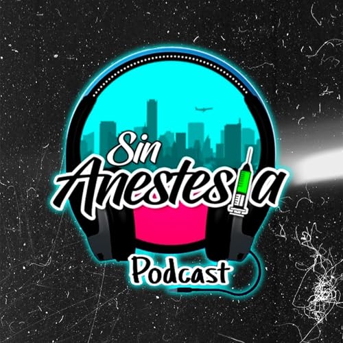 Sin Anestesia Podcast Podcast Por sin anestesia arte de portada