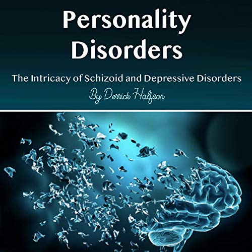 Personality Disorders: The Intricacy of Schizoid and Depressive Disorders by Derrick Halfson episode artwork