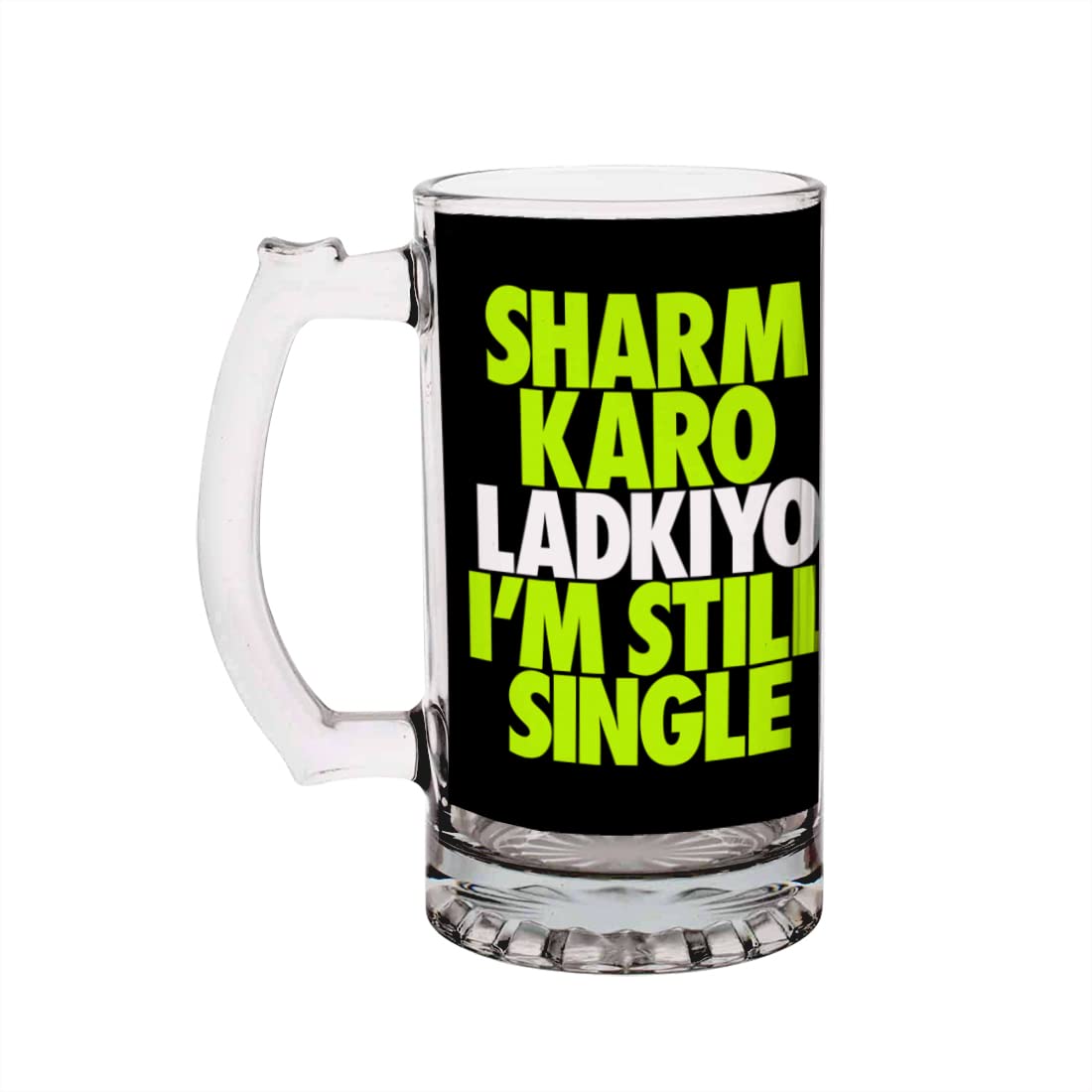 Khakee Sharam Karo Ladkiyo I Am Still Single Theme Funny Quote Beer Mug -Gift for Father, Husband, Friends,Brother(Pbm-706)