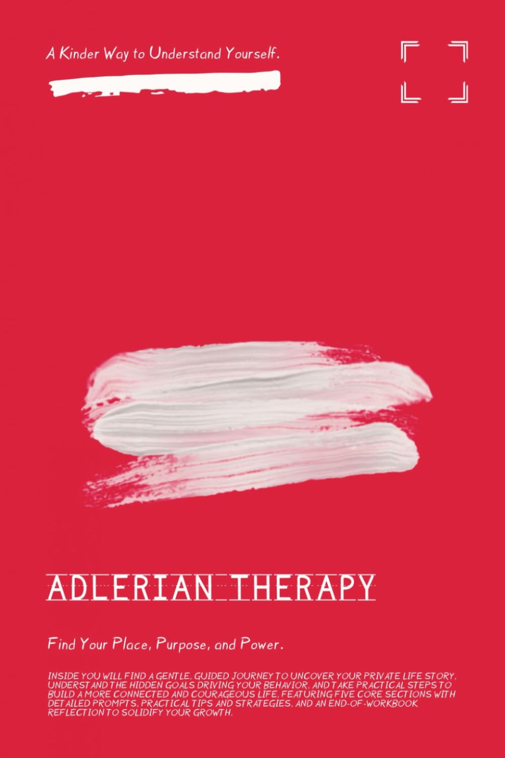 Adlerian Therapy: Guided Workbook and Prompts for Self-Reflection, Personal Growth, and Emotional Well-Being