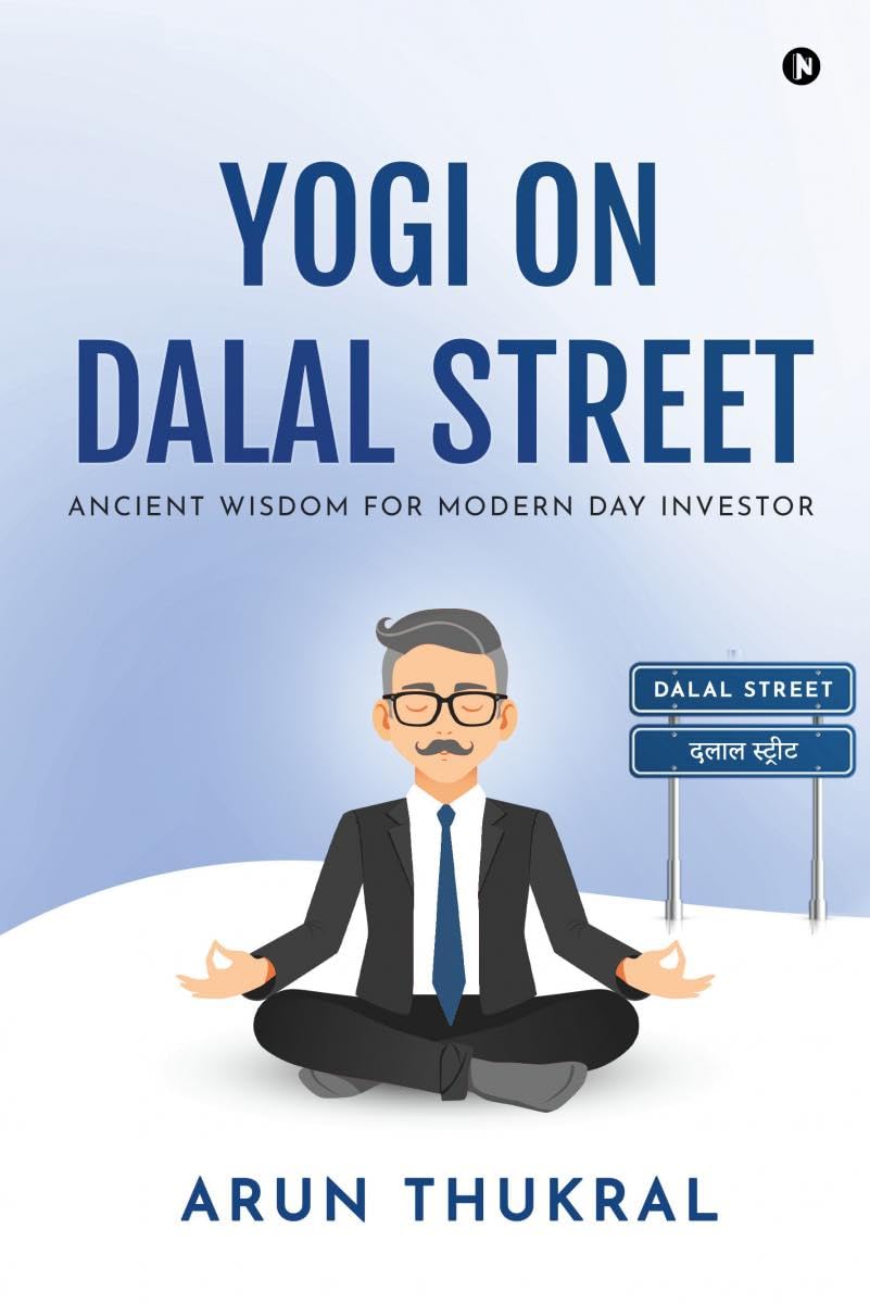 Yogi on Dalal Street : Ancient Wisdom for Modern Day Investor