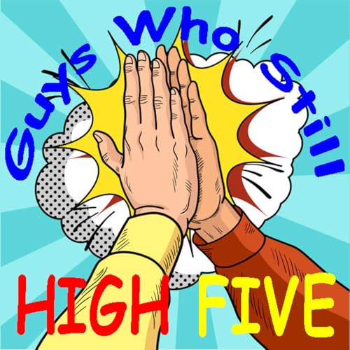 Guys Who Still High Five Titelbild